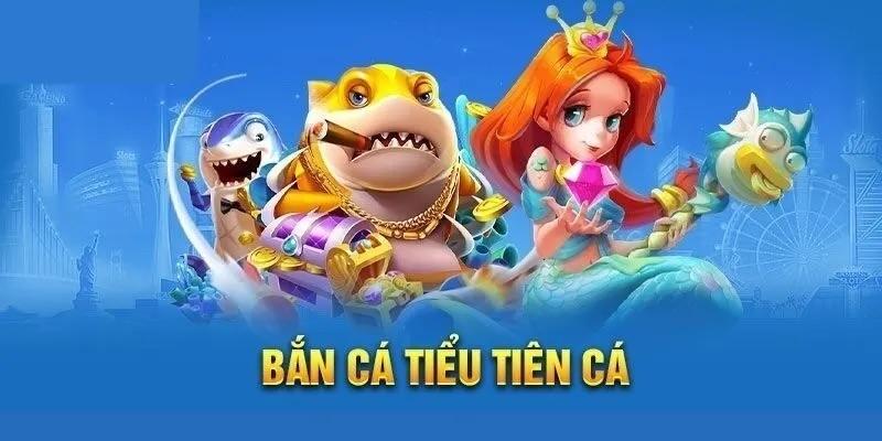 Bắn cá tiểu tiên cá - hòa mình ngay cùng 88clb