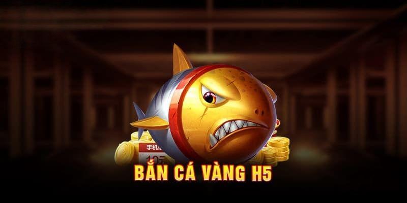 bắn cá vàng h5 tại 88clbvi.com