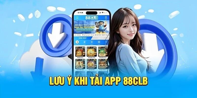 Lưu ý quan trọng khi tải app 88CLB cho điện thoại