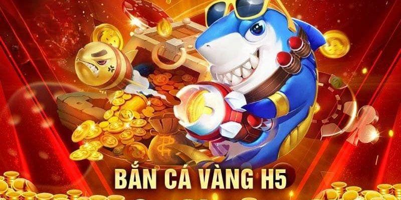 Một vài ưu điểm hấp dẫn khi tham gia bắn cá vàng H5